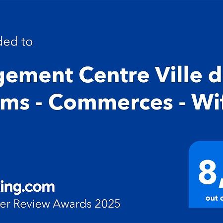 Logement Centre Ville De Reims - Commerces - Wifi Exteriör bild